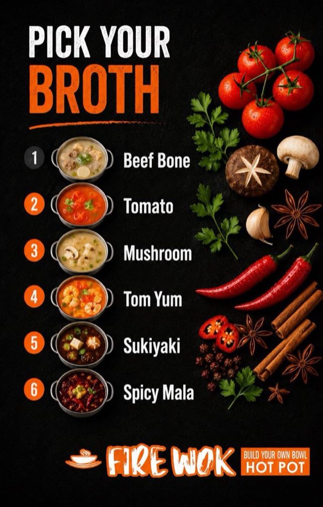 Pick your broth — Beef Bone, Tomato, Mushroom, Tom Yum, Sukiyaki, or Spicy Mala